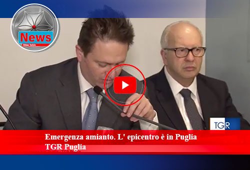 Emergenza-amianto L'epicentro è in Puglia TGR-Puglia